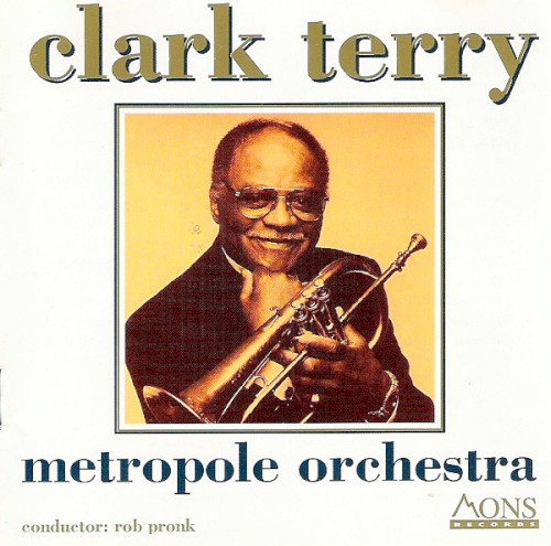 Clark Terry - Metropole Orchestra