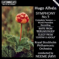 Symphony no. 5 / Suite from "Bergakungen" / Elegy from "Gustav II Adolf"