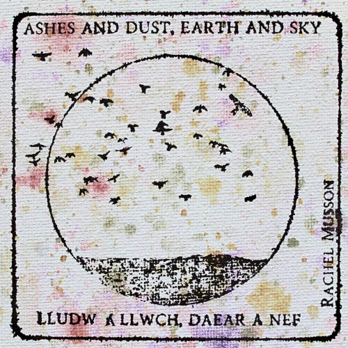 Ashes and Dust, Earth and Sky (Lludw a llwch, daear a nef)