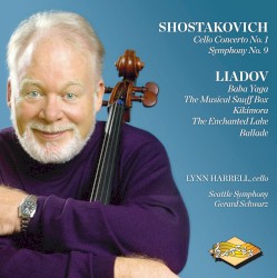 Shostakovich: Cello Concerto no. 1 / Symphony no. 9 / Liadov: Baba Yaga / The Musical Snuffbox / Kikimora / The Enchanted Lake / Ballade