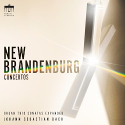 New Brandenburg Concertos (Organ Trio Sonatas Expanded)
