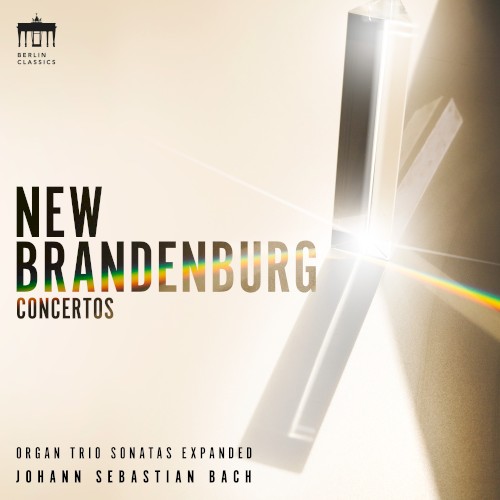 New Brandenburg Concertos (Organ Trio Sonatas Expanded)