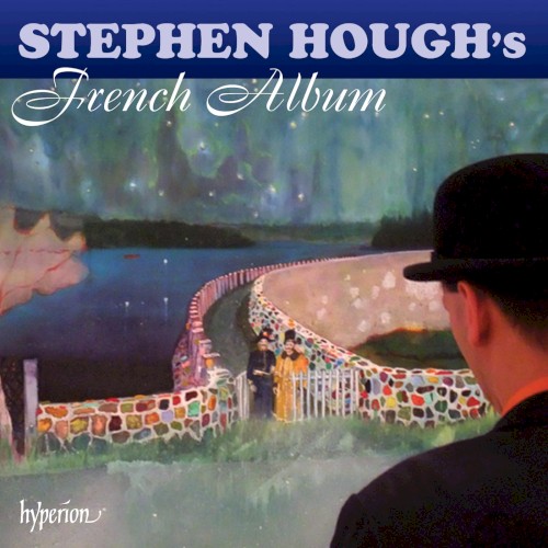 Stephen Hough’s French Album