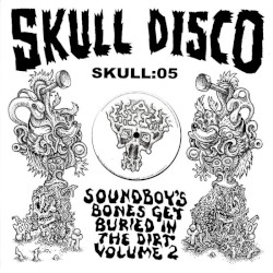Soundboy's Bones Get Buried in the Dirt, Volume 2