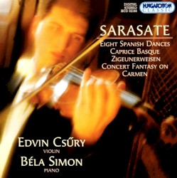 Eight Spanish Dances / Caprice Basque / Zigeunerweisen / Concert Fantasy on Carmen