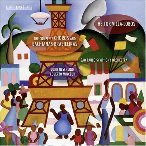 The Complete Choros and Bachianas Brasileiras