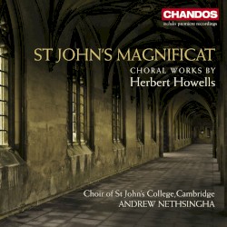 St. John's Magnificat: Choral Works by Herbert Howells