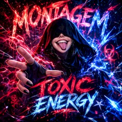 MONTAGEM TOXIC ENERGY