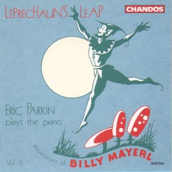 Leprechaun's Leap: Piano Impressions Of Billy Mayerl Vol. 3