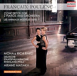 Françaix: Concertos for 2 Pianos and Orchestra / Poulenc: Les Animaux modèles Suite