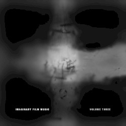 Imaginary Film Music (Volume Three)