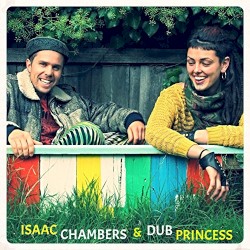 Isaac Chambers & Dub Princess