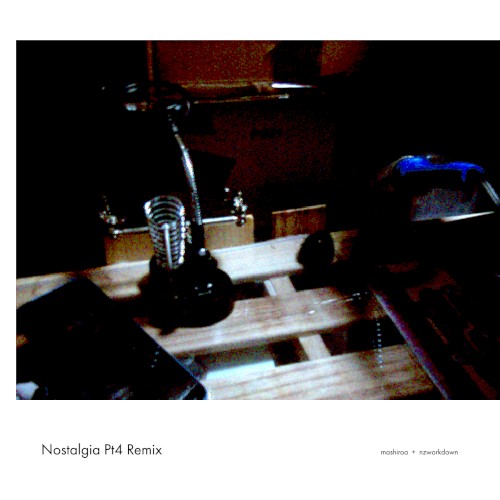 Nostalgia Pt4 Remix