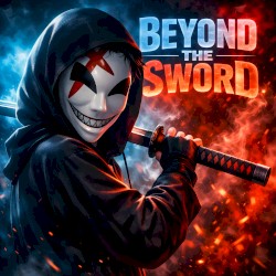 BEYOND THE SWORD