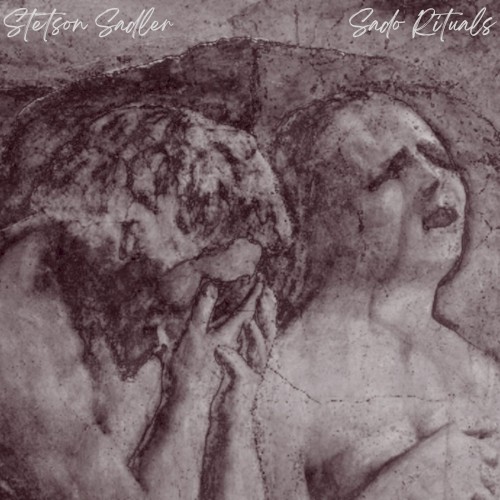 Stetson Sadler / Sado Rituals