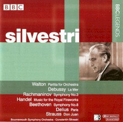 BBC Legends: Silvestri: Walton: Partita / Debussy: La Mer / Rachmaninov: Symphony no. 2 / Handel: Music for the Royal Fireworks Suite / Beethoven: Symphony no. 8 / Delius: Paris / Strauss: Don Juan