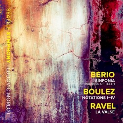 Berio: Sinfonia / Boulez: Notations I-IV / Ravel: La Valse